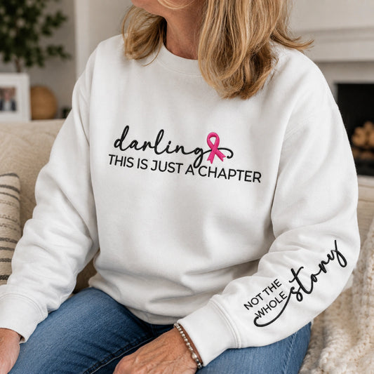 Darling This Is Just a Chapter Not The Whole Story Embroidered Unisex Crewneck Sweatshirt, Breast Cancer Awareness Gift