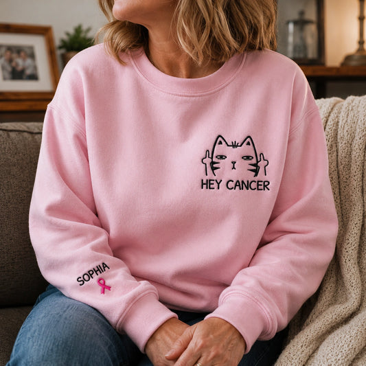 Personalized Hey Cancer Embroidered Unisex Crewneck Sweatshirt, Breast Cancer Awareness Gift
