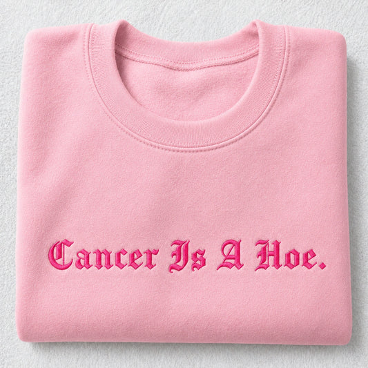 Cancer Is A H*e Embroidered Unisex Crewneck Sweatshirt, Breast Cancer Awareness Gift