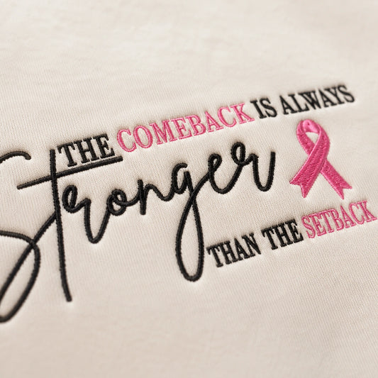 Personalized The Comeback Is Always Stronger Than The Setback Embroidered Unisex Crewneck Sweatshirt, Pink Ribbon Awareness Gift