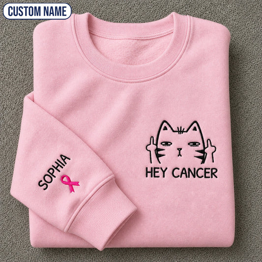 Personalized Hey Cancer Embroidered Unisex Crewneck Sweatshirt, Breast Cancer Awareness Gift